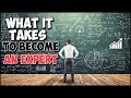 What It Takes To Become An Expert
