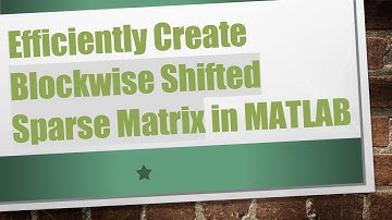 Efficiently Create Blockwise Shifted Sparse Matrix in MATLAB