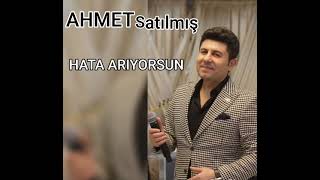 Ahmet SATILMIŞ HATA ARIYORSUN Resimi