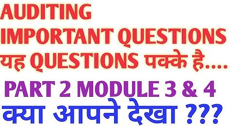 Auditing  Part 2 Important Questions Module 3 and 4