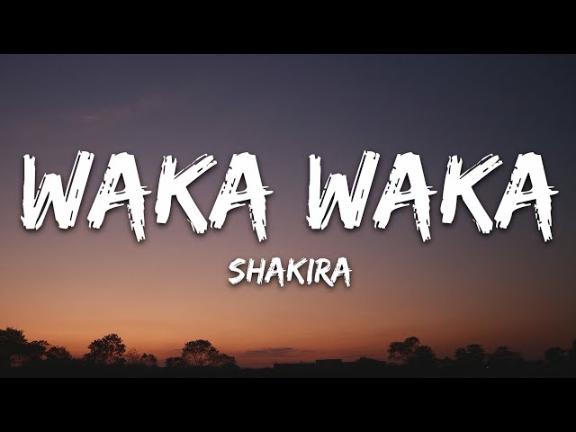 Shakira - Waka Waka (This Time For Africa) (Lyrics) class=