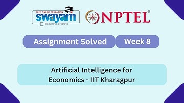 Artificial Intelligence for Economics Week 8 | NPTEL ANSWERS | My Swayam #nptel #nptel2025 #myswayam
