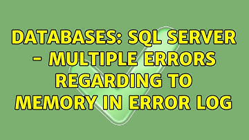 Databases: Sql Server - Multiple errors regarding to memory in error log