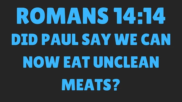 DID PAUL SAY WE CAN EAT ALL THINGS?  |  ROMANS 14:14
