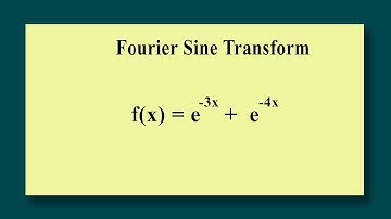 Fourier Transform / Find the Fourier Sine Transform of f(x) = e^(-3x)+e^(-4x)