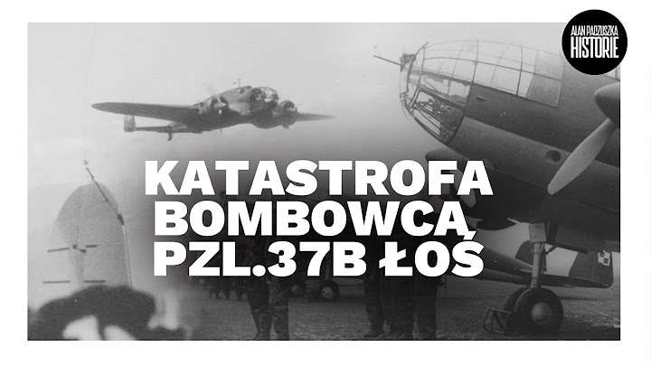 PZL.37 Łoś – Historia najlepszego polskiego bombowca z Dłutowskiego Lasu