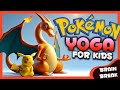 Pokemon yoga  calming yoga for kids  brain break  cosmic go noodle inspired