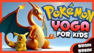 🔴POKEMON YOGA 🧘‍♀️ calming yoga for kids | Brain Break | Cosmic Go Noodle inspired