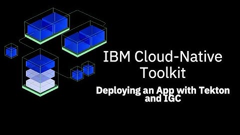IBM Cloud Native Toolkit Deploying an App