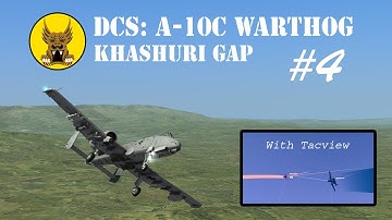 DCS: A-10C Warthog - Khashuri Gap with Tacview #4