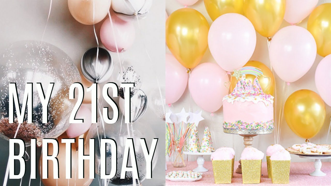 my 21st birthday vlog 2017 day in my life youtube