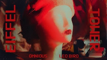 OMNIOUS x Leo Biro - Eiffel Tower (Official Video)