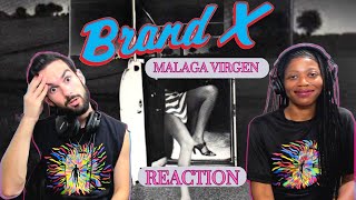 BRAND X "MALAGA VIRGEN" (reaction)