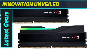 ReviewG.Skill Trident Z5 RGB: The Ultimate DDR5 48GB RAM?