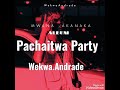 Pachaitwa party  ndinezulu made it