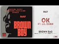 NAV - OK Ft. Lil Durk (Brown Bag)