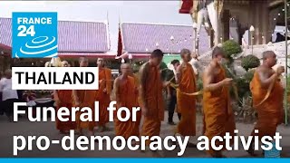 Funeral For Thai Pro-Democracy Activist Dead In Prison • France 24 English