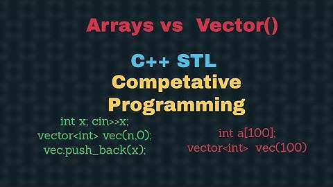 Vector vs Array C++ Competitive Programming