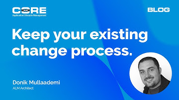 Keep your existing change process.