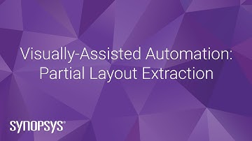 Visually-Assisted Automation: Partial Layout Extraction | Synopsys