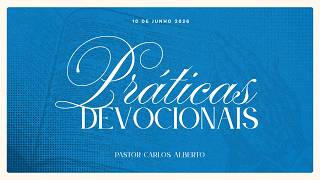 Práticas Devocionais: Leitura Bíblica (parte 3)  - Culto de oração - Pr Carlos