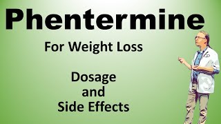 Phentermine | prescription weight loss pills | dosage and side effects