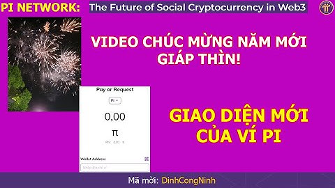 Pi Network: Chúc mừng năm mới! Giao diện mới của Ví Pi