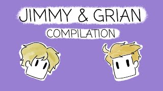 JIMMY & GRIAN Moments Compilation