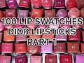 100 LIP SWATCHES | BRAND: DIOR LIPSTICKS (PART1)