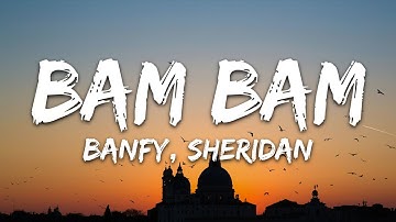 Banfy - Bam Bam ft. Sheridan (Testo/Lyrics)
