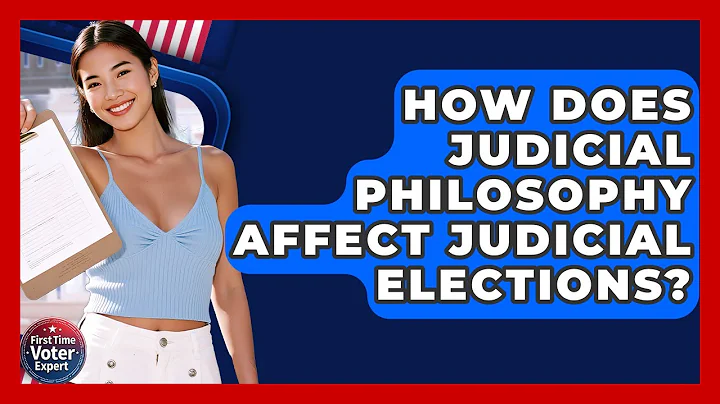How Does Judicial Philosophy Affect Judicial Elections? - First Time Voter Expert