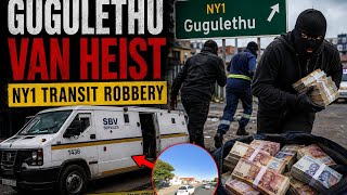 The Gugulethu Van Heist: How Millions Were Stolen on the Ny1 | The Full True Story