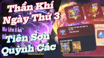 Đấu La Đại Lục Hồn Sư Đối Quyết Vn | Thần khí La Sát Ma Liêm Ngày 3, Tiên Sơn Quỳnh Các tiếp theo.