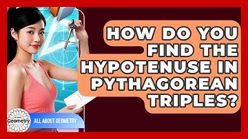 How Do You Find The Hypotenuse In Pythagorean Triples? - All About Geometry