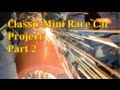 Classic Mini Race Car Project | Part 2