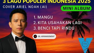 Download Lagu ARIEL NOAH BEST COVER MANGU | KITA USAHAKAN LAGI | BENCI TAPI RINDU MP3 Download Lagu ARIEL NOAH BEST COVER MANGU | KITA USAHAKAN LAGI | BENCI TAPI RINDU MP3