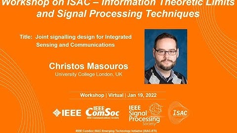 网络研讨会：通感一体（ISAC）信息论极限与信号处理 2 Christos Masouros, 面向通信感知一体化的联合信号设计
