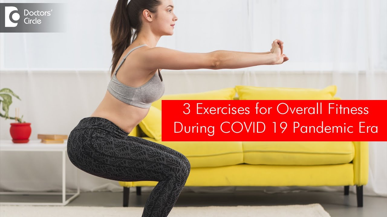 3 Simple Exercises for Overall Fitness During COVID-19 -  Dr.Anup Brahmbhatt| Doctors' Circle
