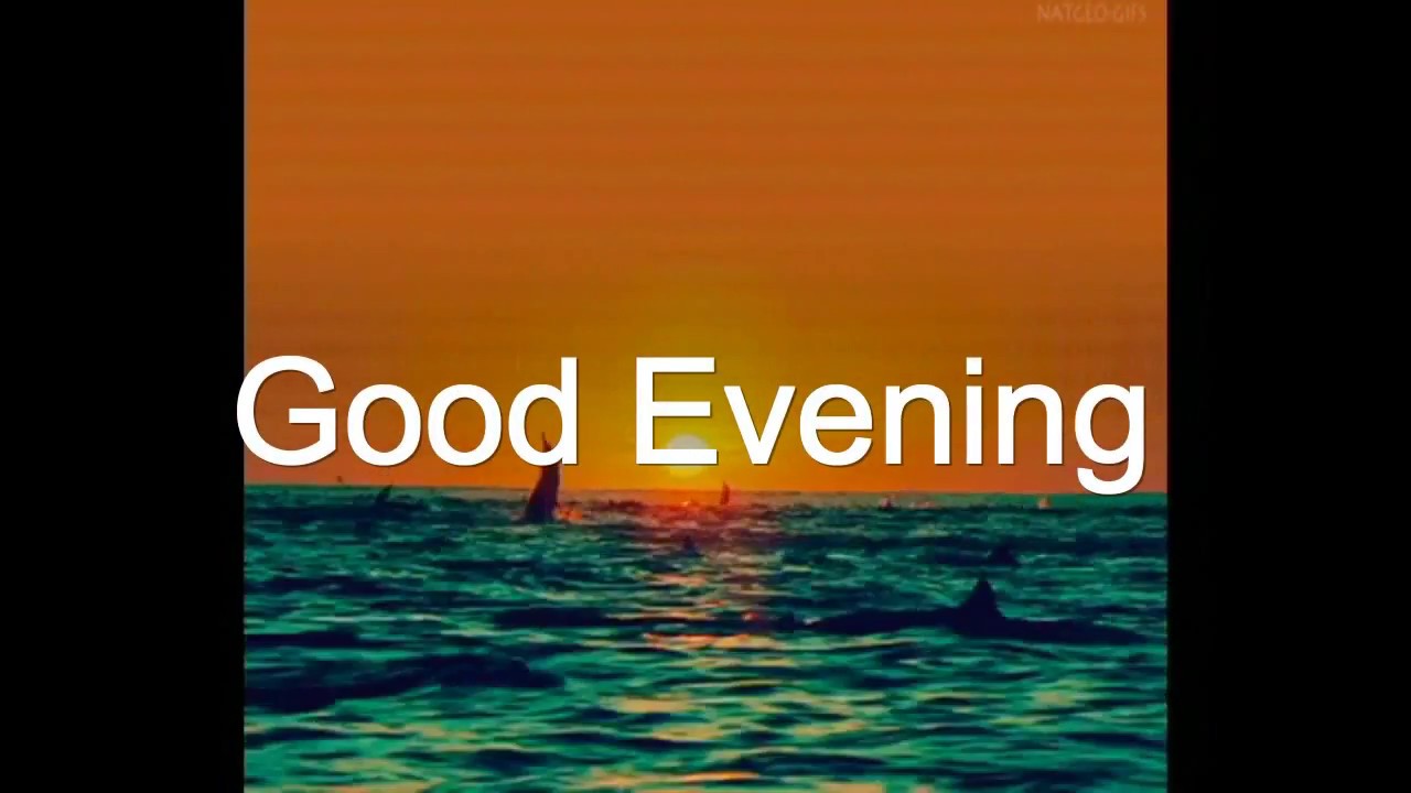Good Evening,Wishes,Greetings,Sms,Sayings,Quotes,E-card,Beautiful Wallpapers,Whatsapp video