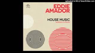 Eddie Amador - House Music (Sharam 2.5 Club Remix)