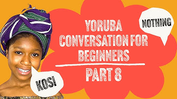 Yoruba Conversation for Beginners in Seconds| Basic Yoruba Phrases -Part 8