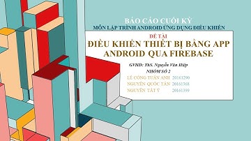 #Android #NHOM2 ĐIỀU KHIỂN THIẾT BỊ BẰNG APP ANDROID QUA FIREBASE