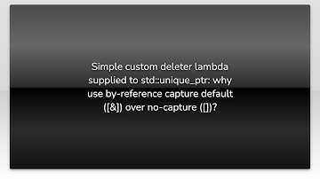 Simple custom deleter lambda supplied to std::unique_ptr: why use by-reference capture default (...