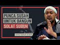 Ustaz Nahar Afandi - Punca Susah Untuk Bangun Solat Subuh