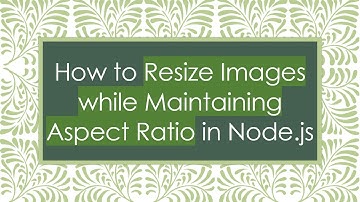 How to Resize Images while Maintaining Aspect Ratio in Node.js
