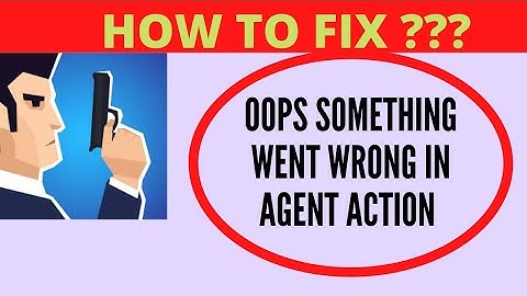 How To Fix Agent Action Apps Oops Something Went Wrong Please Try Again Later Error || FING 24