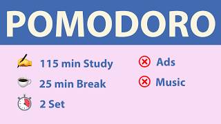 Pomodoro Technique: 2x115 Min Study Timer | 115 Min Work, 25 Min Break | No Ads, No Music