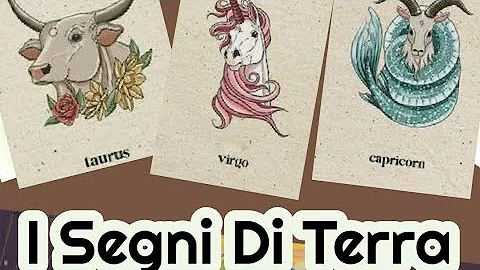 Quali sono i segno di Terra?