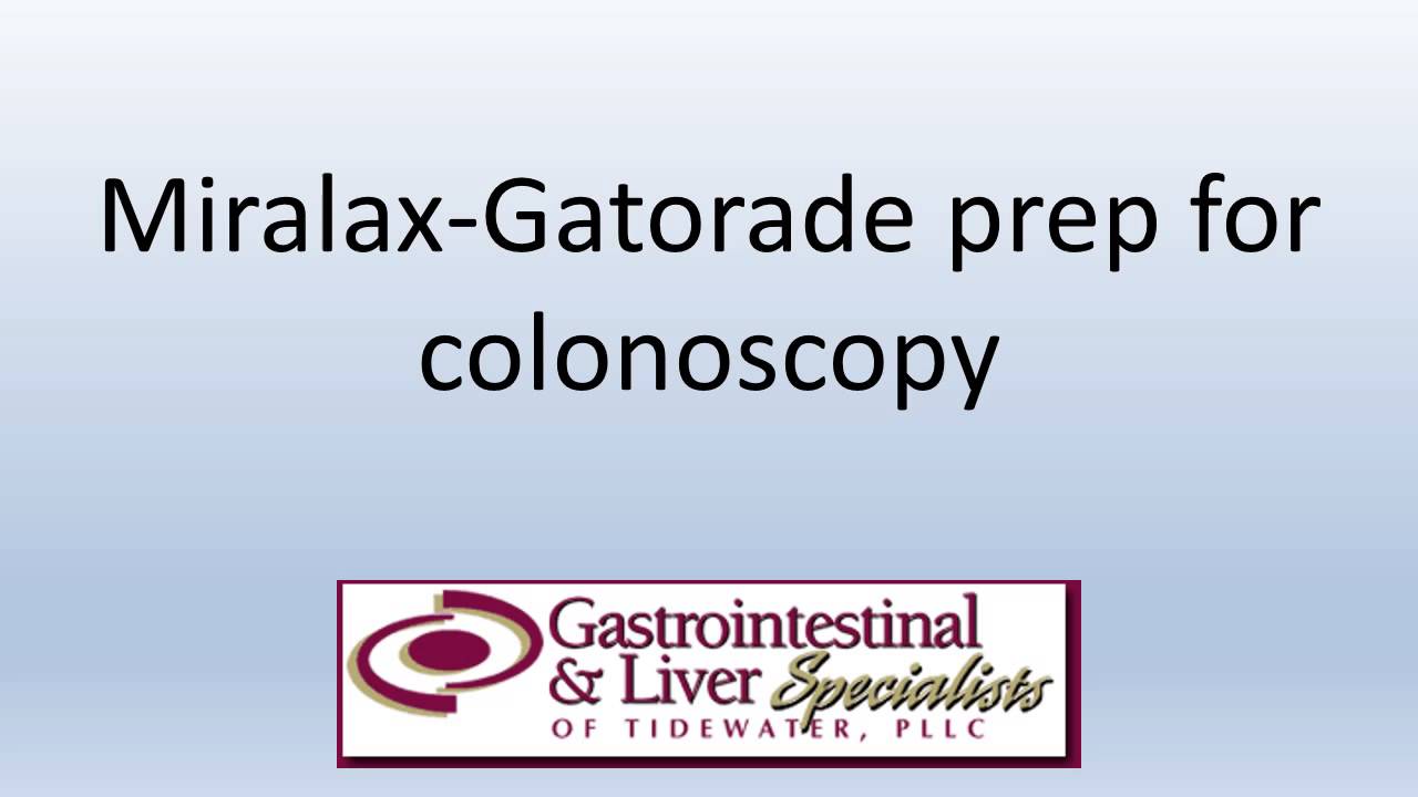 glst miralax gatorade prep for colonoscopy youtube how long before miralax works for colonoscopy