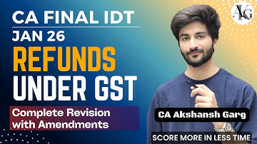 Refunds under GST | Complete Revision | CA Final IDT Jan